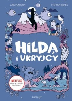 Hilda i Ukryjcy. Hilda. Tom 1