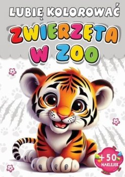 Lubię kolorować. Zwierzęta w zoo + 50 naklejek