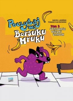 Poczytaj mi, Borsuku Mruku! Strasznie wielki żarłok. Tom 2