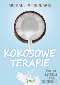 Kokosowe terapie. Skuteczne panaceum na twoje dolegliwości