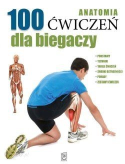 100 ćwiczeń dla biegaczy. Anatomia