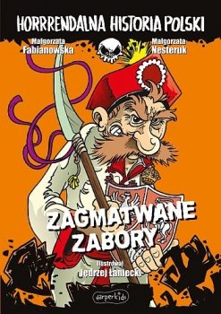 Zagmatwane zabory. Horrrendalna historia Polski