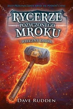 Wieczny Dwór. Rycerze pożyczonego mroku, tom 2