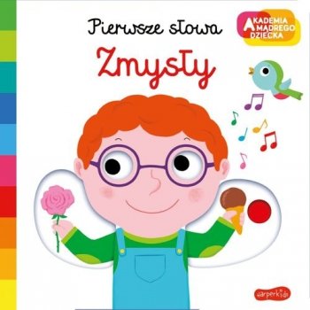 Zmysły. Pierwsze słowa. Akademia mądrego dziecka