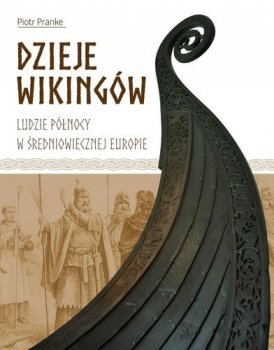 Dzieje wikingów. Ludzie północy w średniowiecznej Europie