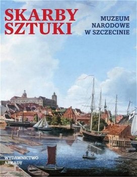 Skarby sztuki. Muzeum narodowe w Szczecinie