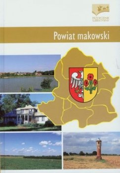 Powiat makowski. Przewodnik subiektywny
