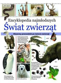 Świat zwierząt. Encyklopedia najmłodszych