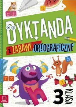 Dyktanda i zabawy ortograficzne. Klasa 3