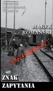 Znak zapytania. Kryminały przedwojennej Warszawy