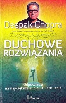 Duchowe rozwiązania. Odpowiedzi na największe życiowe wyzwania