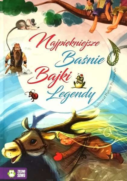 Najpiękniejsze baśnie, bajki, legendy