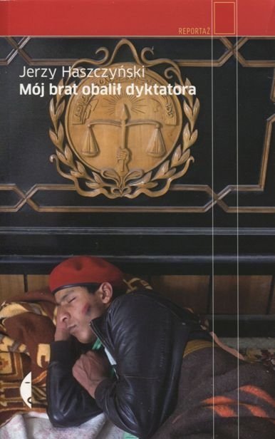 Mój brat obalił dyktatora, Jerzy Haszczyński