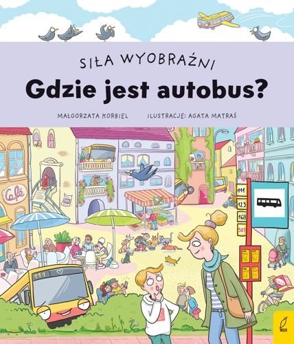 Siła wyobraźni. Gdzie jest autobus?, Małgorzata Korbiel