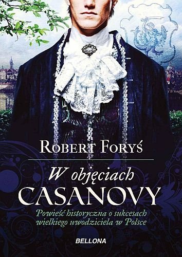W objęciach Casanovy, Robert Foryś