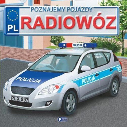 Poznajemy pojazdy. Radiowóz, Izabela Jędraszek