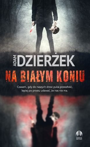 Na białym koniu, Adam Dzierżek