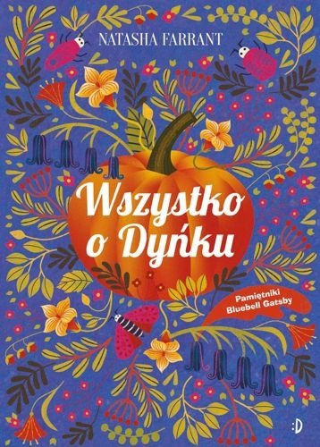 Wszystko o Dyńku. Pamiętnik Bluebell Gadsby, tom 3, Natasha Farrant
