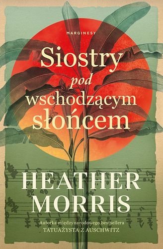 Siostry pod wschodzącym słońcem, Heather Morris