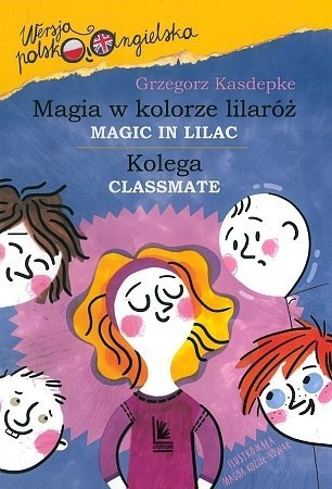 Magia w kolorze lilaróż / Magic In Lilac (wersja polsko-angielska), Grzegorz Kasdepke