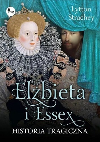 Elizabeth i Essex. Historia tragiczna, Lytton Strachey