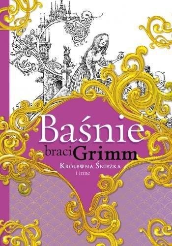 Baśnie braci Grimm Królewna Śnieżka i inne, Jakub Grimm, Wilhelm Grimm