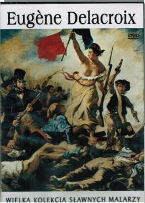 Eugene Delacroix. Wielka kolekcja sławnych malarzy, tom 13 płyta DVD