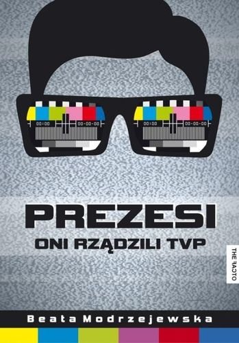 Prezesi. Oni rządzili TVP, Beata Modrzejewska