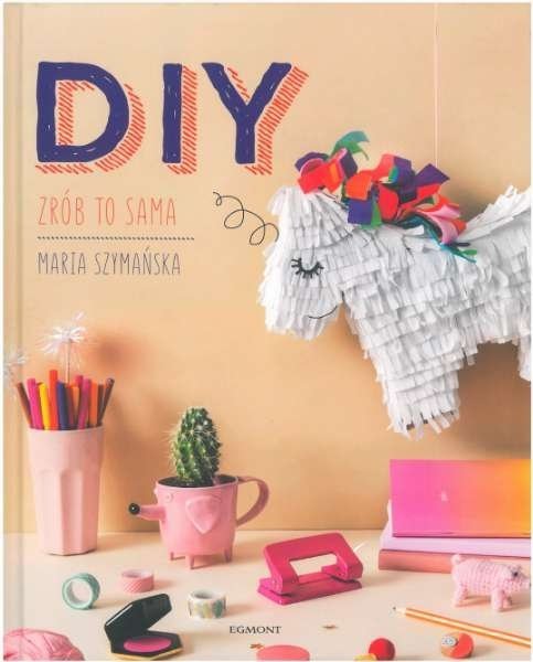 DIY. Zrób to sama, Maria Szymańska