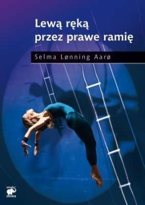 Lewą ręką przez prawe ramię, Selma Lonning Aaro