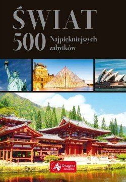 Świat. 500 najpiękniejszych zabytków (wersja ekskluzywna)