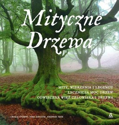 Mityczne drzewa, Ursula Stumpf, Vera Zingsen, Andreas Hase
