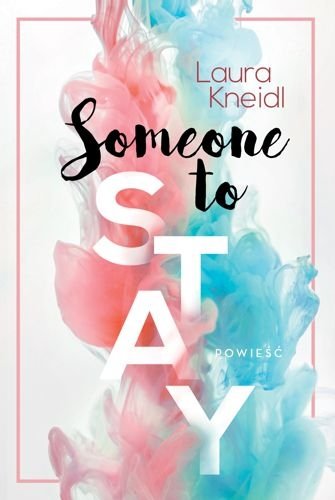 Someone to stay. Someone, tom 3, Laura Kneidl