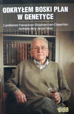 Odkryłem boski plan w genetyce, Jerzy Janusz Fąfara, Franciszek Chrapkiewicz-Chapeville