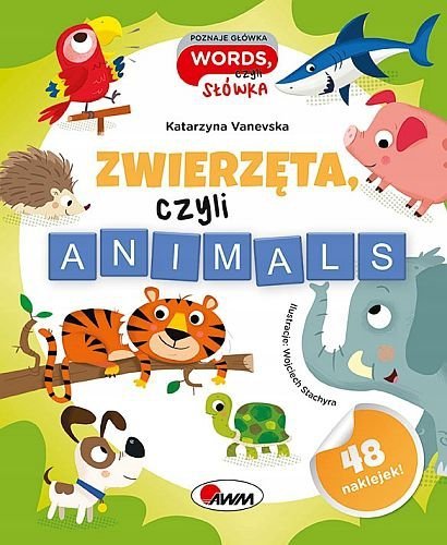 Zwierzęta czyli Animals. Poznaje główka words, czyli słówka, Katarzyna Vanevska