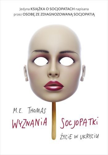Wyznania socjopatki. Życie w ukryciu, M.E. Thomas
