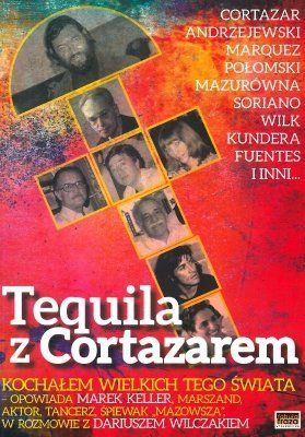 Tequila z Cortazarem. Kochałem wielkich tego świata, Marek Keller, Dariusz Wilczak