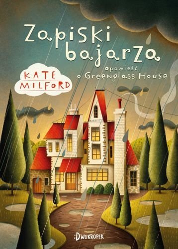 Zapiski bajarza. Greenglass House, tom 5, Kate Milford
