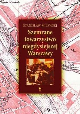 Szemrane towarzystwo niegdysiejszej Warszawy, Stanisław Milewski