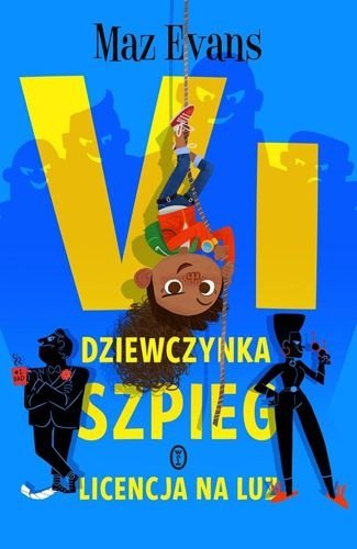 Vi, dziewczynka szpieg. Licencja na luz, Maz Evanz
