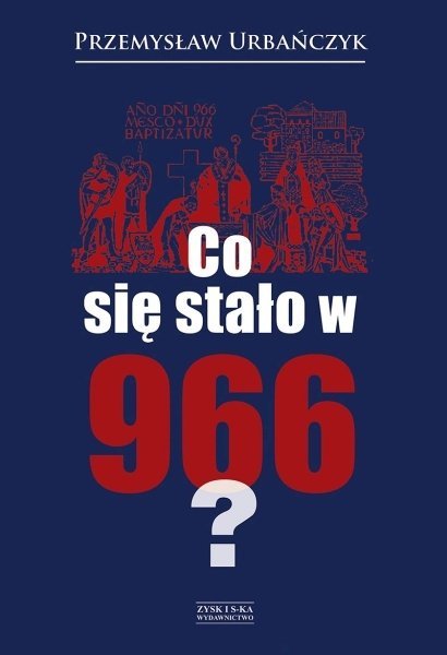 Co się stało w 966?, Przemysław Urbańczyk