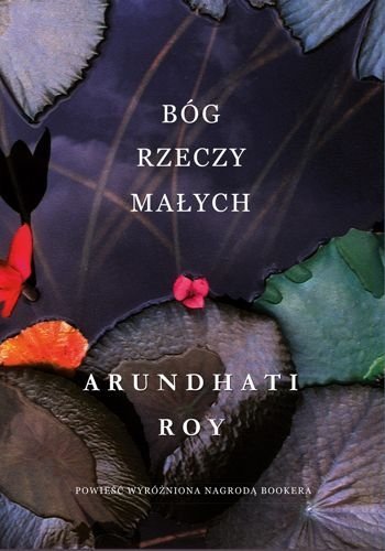 Bóg rzeczy małych, Arundhati Roy