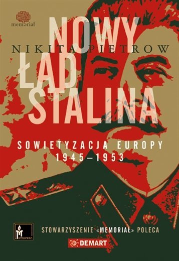 Nowy ład Stalina. Sowietyzacja Europy 1945 – 1953, Nikita Pietrow
