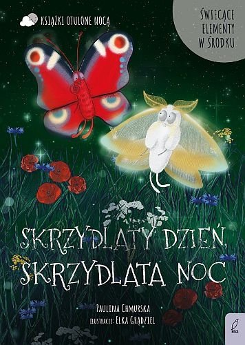 Skrzydlaty dzień skrzydlata noc. Otulone nocą, Paulina Chmurska