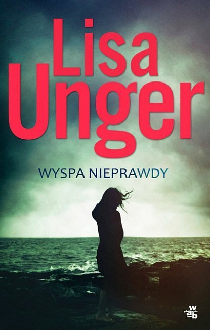 Wyspa nieprawdy, Lisa Unger, W.A.B.