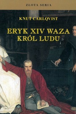 Eryk XIV Waza Król Ludu, Knut Carlqvist