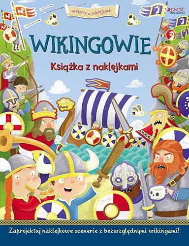 Wikingowie. Historia w naklejkach, Joshua George, Ed Myer, Jedność