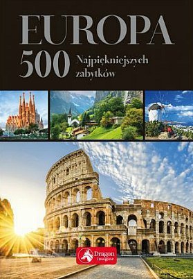 Europa. 500 najpiękniejszych zabytków