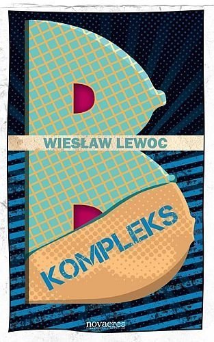 B kompleks, Wiesław Lewoc