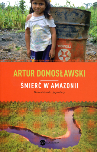 &quot;Śmierć w Amazonii&quot; Artur Domosławski